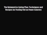 Read The Volumetrics Eating Plan: Techniques and Recipes for Feeling Full on Fewer Calories