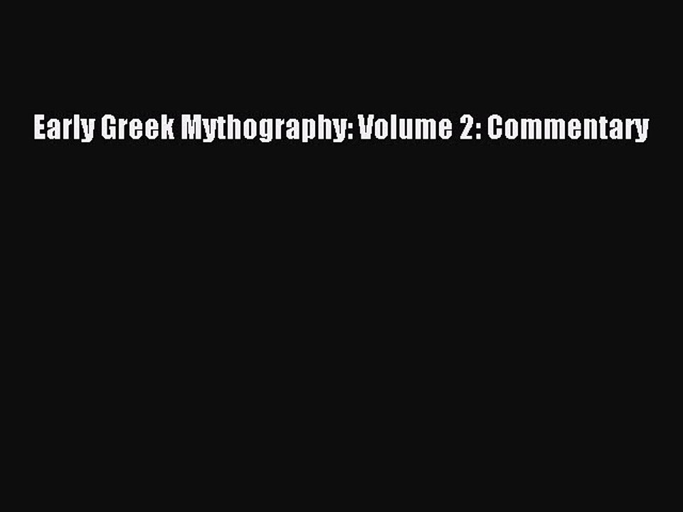 PDF Early Greek Mythography: Volume 2: Commentary  Read Online