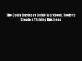 Read The Doula Business Guide Workbook: Tools to Create a Thriving Business Ebook Free