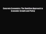 [PDF] Concrete Economics: The Hamilton Approach to Economic Growth and Policy [Download] Online