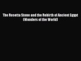 Download The Rosetta Stone and the Rebirth of Ancient Egypt (Wonders of the World) Free Books