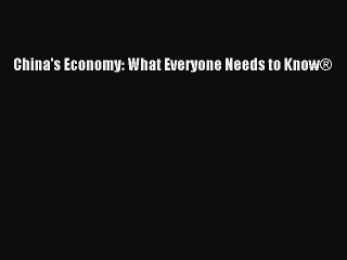 [PDF] China's Economy: What Everyone Needs to Know® [Download] Full Ebook