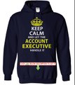 KEEP CALM & LET THE ACCOUNT EXECUTIVE HANDLE IT