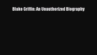 [PDF] Blake Griffin: An Unauthorized Biography [Read] Full Ebook