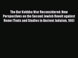 Download The Bar Kokhba War Reconsidered: New Perspectives on the Second Jewish Revolt against
