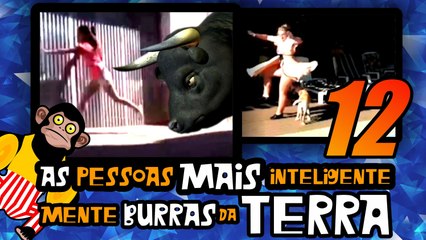 As Pessoas Mais Inteligentemente Burras da Terra 12