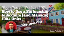How to Use a Partnership to  100  Units with James Wise 54