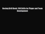 [PDF] Hockey Drill Book: 200 Drills for Player and Team Development [Read] Online