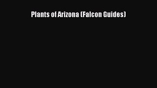 Download Plants of Arizona (Falcon Guides) Free Books