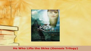 PDF  He Who Lifts the Skies Genesis Trilogy  Read Online