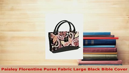 PDF  Paisley Florentine Purse Fabric Large Black Bible Cover  Read Online