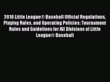 [PDF] 2016 Little League® Baseball Official Regulations Playing Rules and Operating Policies: