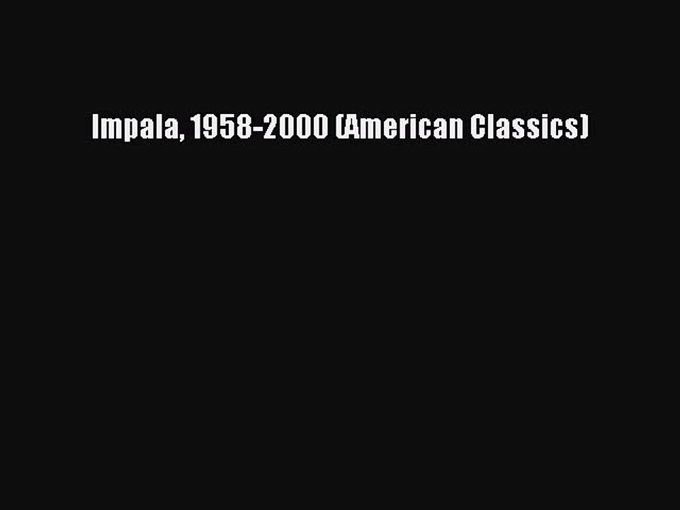 Download Impala 1958-2000 (American Classics)  EBook