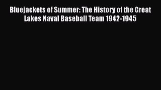 [PDF] Bluejackets of Summer: The History of the Great Lakes Naval Baseball Team 1942-1945 [Download]