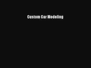 Download Custom Car Modeling Free Books