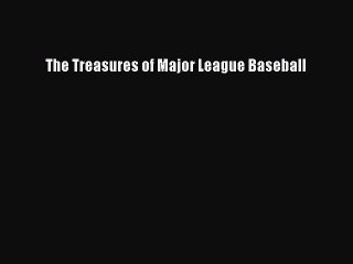 [PDF] The Treasures of Major League Baseball [Download] Online