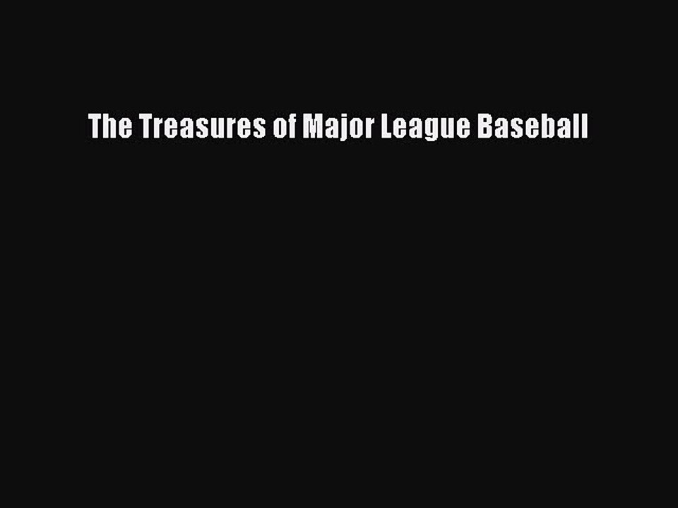 [PDF] The Treasures of Major League Baseball [Download] Online