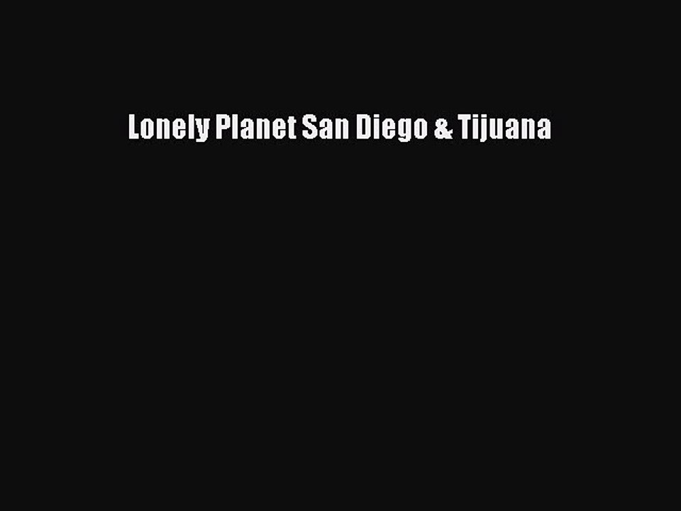 Download Lonely Planet San Diego & Tijuana Free Books