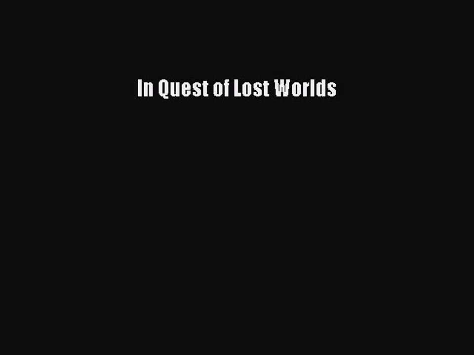 PDF In Quest of Lost Worlds  EBook