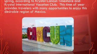 Krystal International Vacation Club and Krystal Cancun Timeshare List Top Reasons to Visit Cancun this Spring