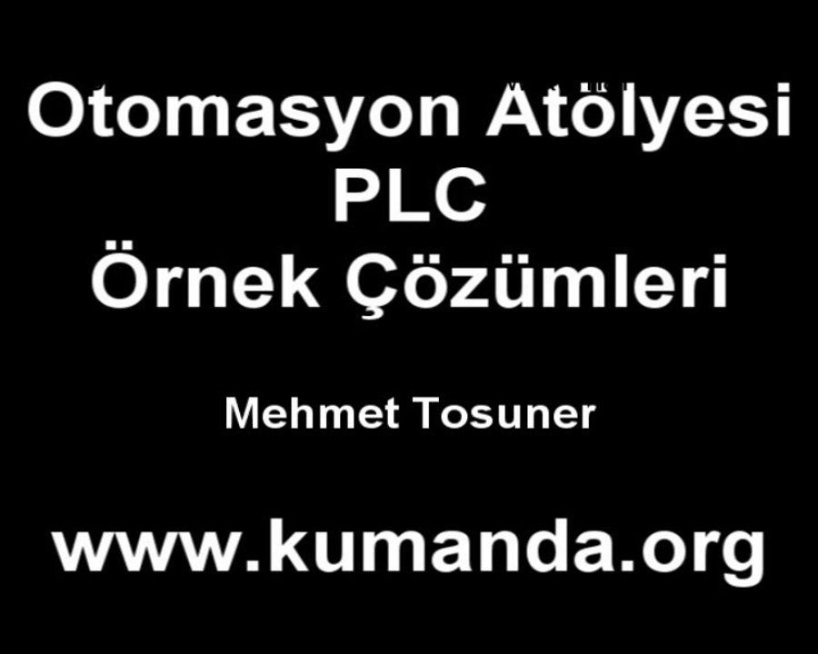 PLC Eğitim videosu - Temel PLC Örnekleri 15 - www.kumanda.org