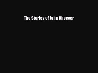 PDF The Stories of John Cheever Free Books