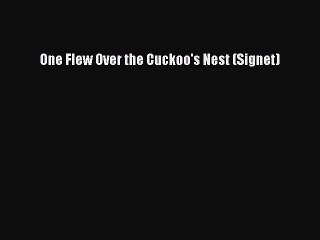 PDF One Flew Over the Cuckoo's Nest (Signet) Free Books