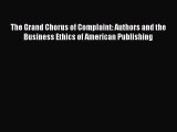 [PDF] The Grand Chorus of Complaint: Authors and the Business Ethics of American Publishing