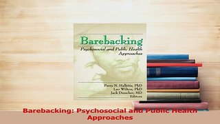 PDF  Barebacking Psychosocial and Public Health Approaches Read Online