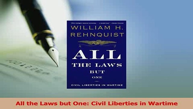 Read All the Laws but One Civil Liberties in Wartime Ebook Free