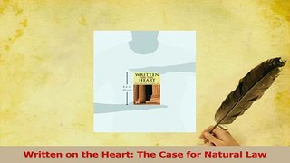 Read  Written on the Heart The Case for Natural Law Ebook Free