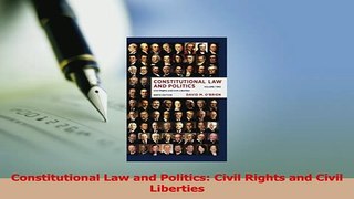 Read  Constitutional Law and Politics Civil Rights and Civil Liberties Ebook Free
