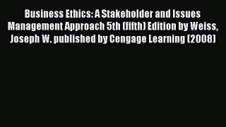 Read Business Ethics: A Stakeholder and Issues Management Approach 5th (fifth) Edition by Weiss