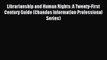 Read Librarianship and Human Rights: A Twenty-First Century Guide (Chandos Information Professional