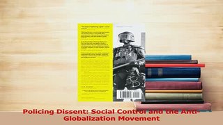 Read  Policing Dissent Social Control and the AntiGlobalization Movement Ebook Free