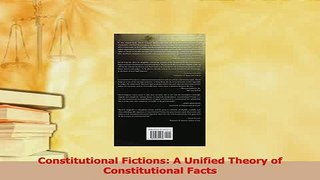 Read  Constitutional Fictions A Unified Theory of Constitutional Facts Ebook Free