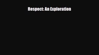 Read ‪Respect: An Exploration‬ PDF Free