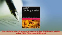 PDF  Der Goldpreis Wann und warum der Goldpreis steigt oder fällt German Edition Read Full Ebook