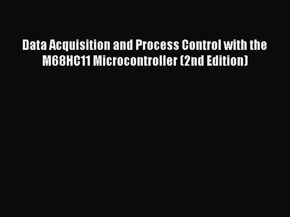 Read Data Acquisition and Process Control with the M68HC11 Microcontroller (2nd Edition) Ebook