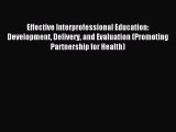 Read Effective Interprofessional Education: Development Delivery and Evaluation (Promoting