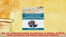 PDF  Die 10 Todsünden beim Investieren in Aktien Endlich Geld verdienen mit Aktien German PDF Online