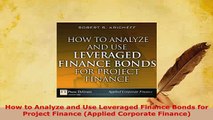 PDF  How to Analyze and Use Leveraged Finance Bonds for Project Finance Applied Corporate Read Online