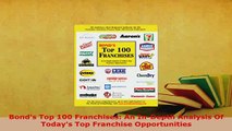PDF  Bonds Top 100 Franchises An InDepth Analysis Of Todays Top Franchise Opportunities Read Online