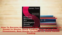 Download  How To Become An Intelligent Stock Investor How To Invest In Stocks Stock Trading How To Download Full Ebook