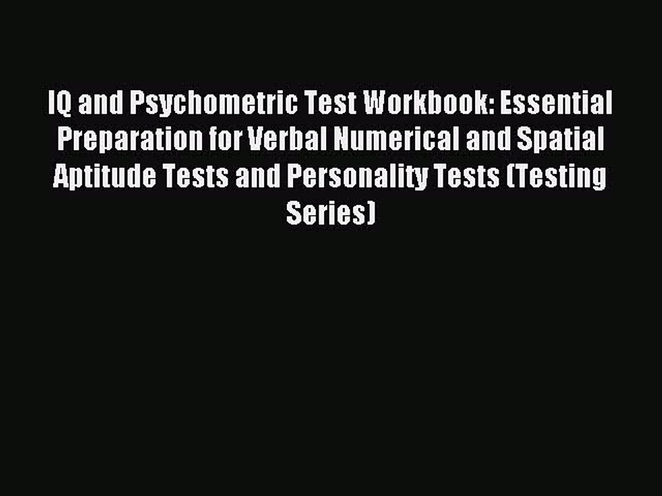 Read IQ and Psychometric Test Workbook: Essential Preparation for Verbal Numerical and Spatial