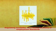 Download  Regulating Flexibility The Political Economy of Employment Standards PDF Full Ebook
