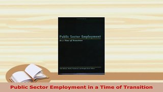 Download  Public Sector Employment in a Time of Transition PDF Online
