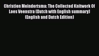 Read Christien Meindertsma: The Collected Knitwork Of Loes Veenstra (Dutch with English summary)