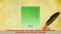 PDF  Linking Activism Ecology Social Justice and Education for Social Change Download Online
