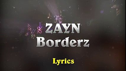 ZAYN - BoRdErZ (Music Lyrics)